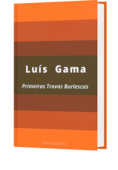 Um abolicionista: Luiz Gama: Primeiras Trovas 